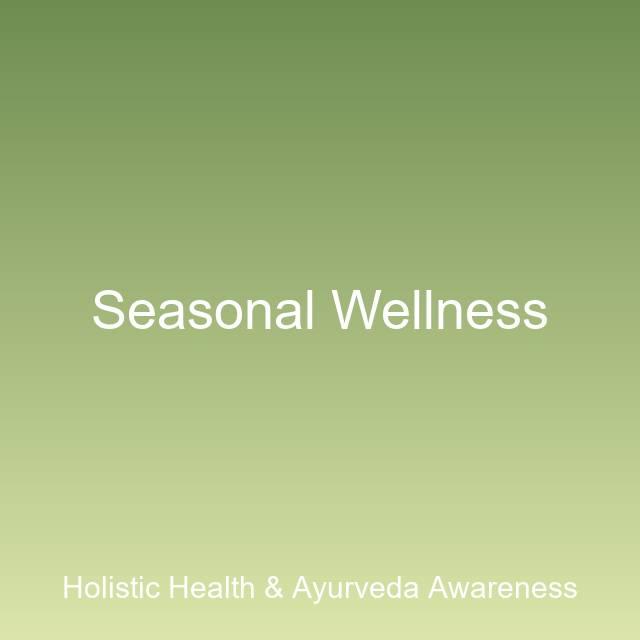 Ritucharya: The Ayurvedic Concept of Seasonal Living, Explained